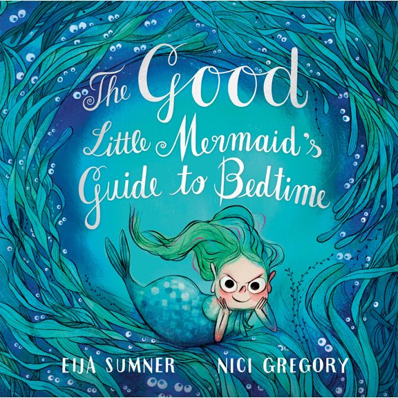 Pre-Owned The Good Little Mermaid's Guide to Bedtime (Hardcover) 0735267898 9780735267893