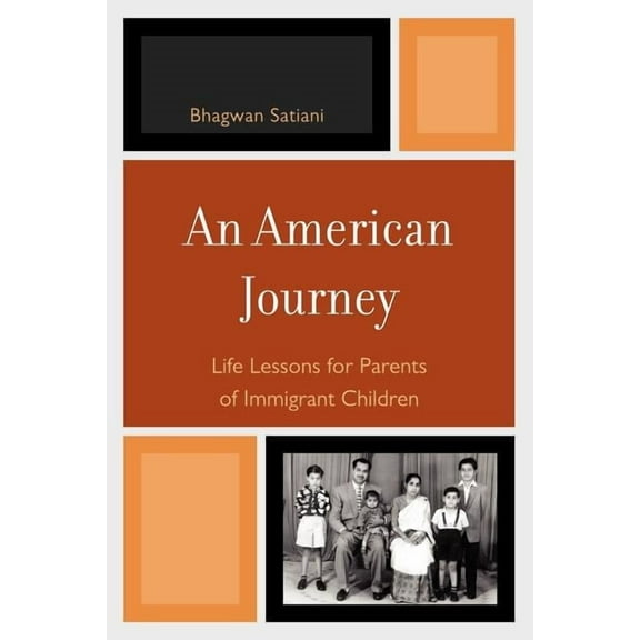 An American Journey: Life Lessons for Parents of Immigrant Children, (Paperback)