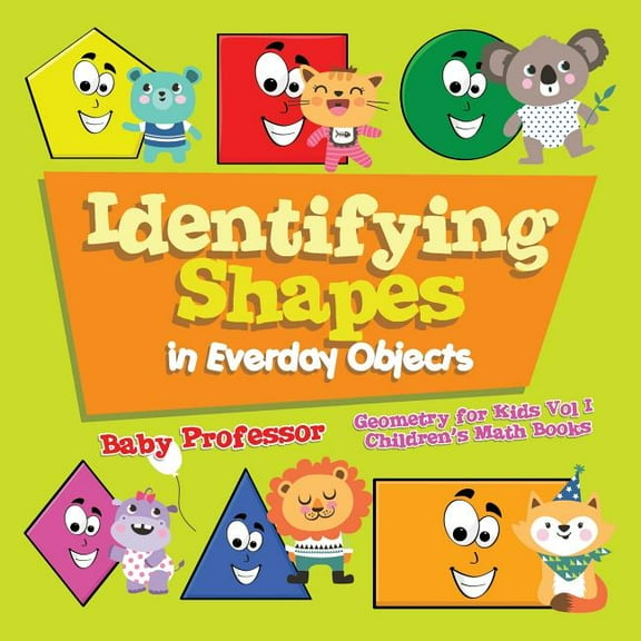 Identifying Shapes in Everday Objects Geometry for Kids Vol I Children's Math Books, (Paperback)