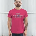 thumbnail image 3 of Tee Hunt You are The Monday of My Life T-Shirt Funny Sarcastic Mood Men's Tee, Hot Pink, XX-Large, 3 of 5