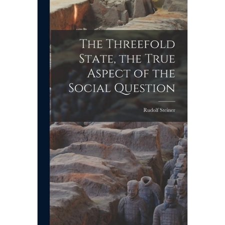 The Threefold State, the True Aspect of the Social Question (Paperback)