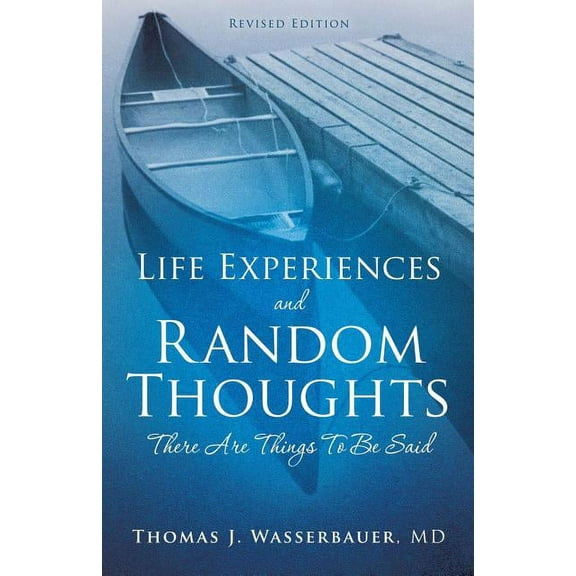 Life Experiences and Random Thoughts, (Paperback)