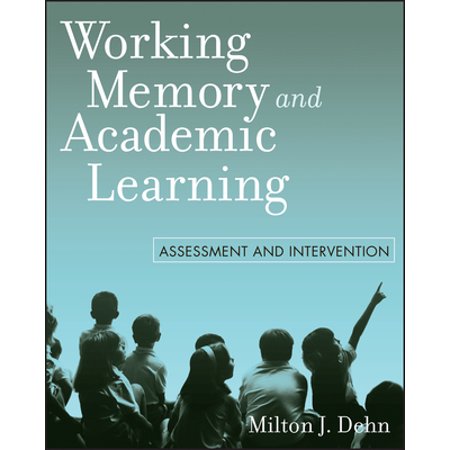 Working Memory and Academic Learning: Assessment and Intervention [Paperback - Used]
