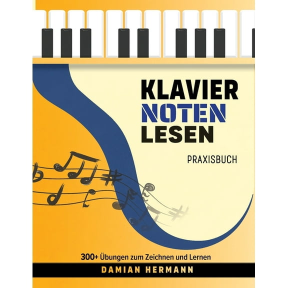 Klavier Noten Lesen Praxisbuch: 300  Übungen zum Zeichnen und Lernen, (Paperback)