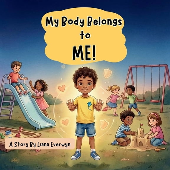 Big Feelings, Big Emotions My Body Belongs to Me! A Personal Safety Book for Kids: A Story that Teaches Children About Body Boundaries, Personal Sp, Book 1, (Paperback)