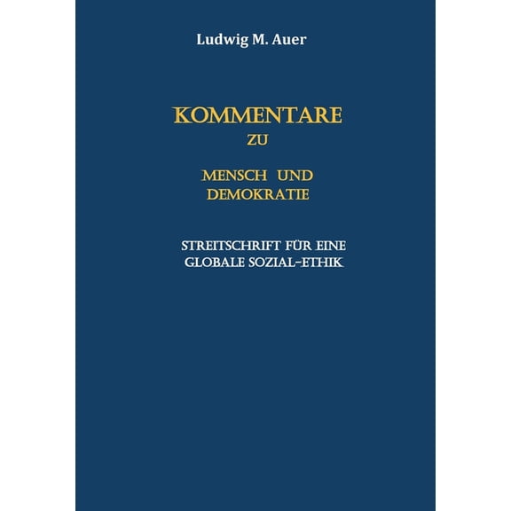 Kommentare zu Mensch und Demokratie: Streitschrift für eine globale Sozial-Ethik, (Paperback)