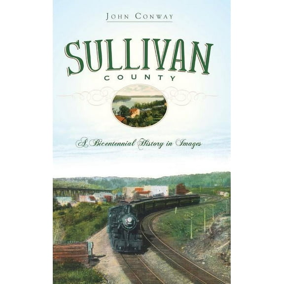 Sullivan County: A Bicentennial History in Images (Hardcover)