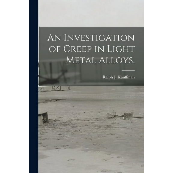 An Investigation of Creep in Light Metal Alloys., (Paperback)