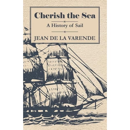 Cherish the Sea - A History of Sail