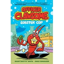 Officer Clawsome Officer Clawsome: Lobster Cop: A Graphic Novel, Book 1, (Hardcover)