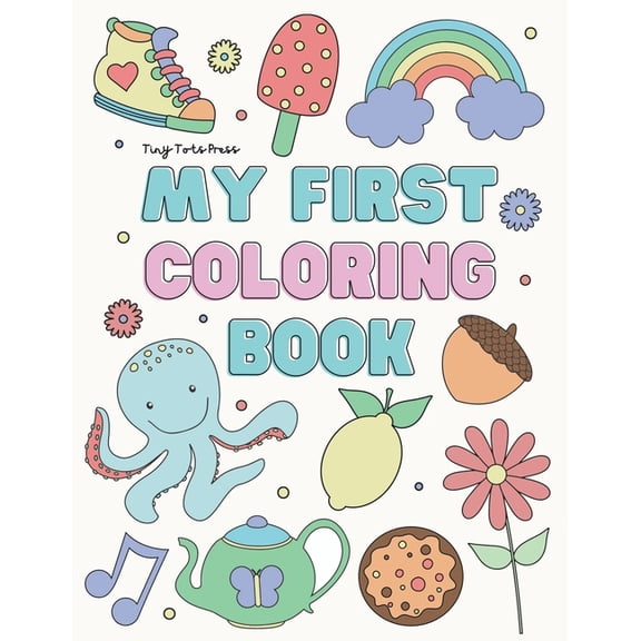My First Coloring Book: 75 pages of Bold, Simple and Easy Coloring Shapes and Words for Toddler Kids ages 2-5 years for , (Paperback)