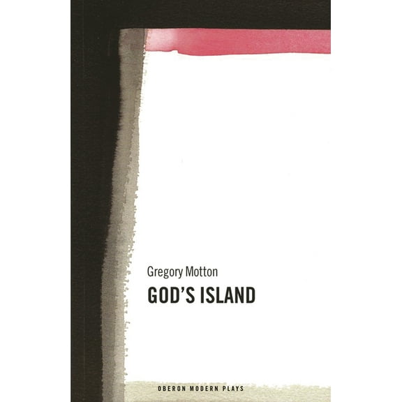 Oberon Modern Plays God's Island, (Paperback)