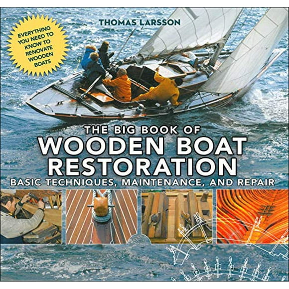 The Big Book of Wooden Boat Restoration: Basic Techniques, Maintenance, and Repair