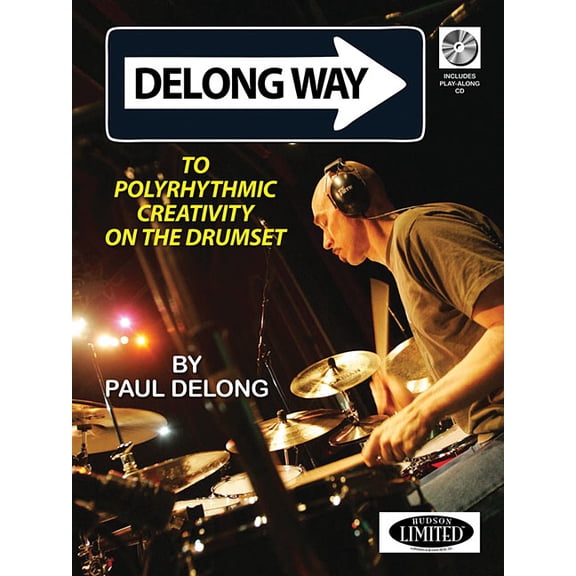 DeLong Way: To Polyrhythmic Creativity on the Drumset, (Paperback)
