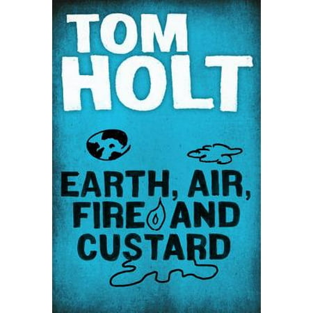 Earth Air - Earth, Air, Fire and Custard - eBook