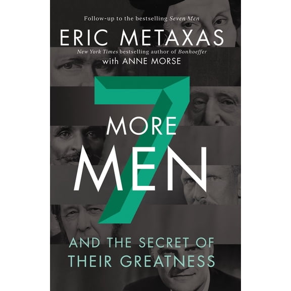 Seven More Men: And the Secret of Their Greatness, (Hardcover)