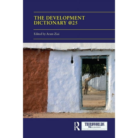 Thirdworlds The Development Dictionary @25: Post-Development and its consequences, (Paperback)