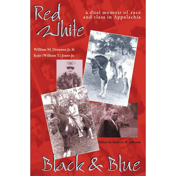 Race, Ethnicity and Gender in Appalachia: Red, White, Black, and Blue : A Dual Memoir of Race and Class in Appalachia (Paperback)