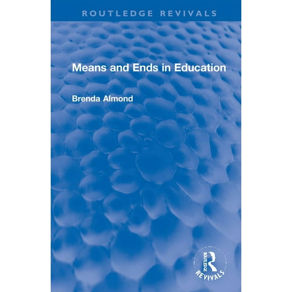 Routledge Revivals Means and Ends in Education, (Hardcover)