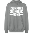 thumbnail image 2 of OXI Hoodie Sweatshirt - I Support Single Moms, Basic Casual Hoodie for Men's and Women Fleece Hoodie Long Sleeve - Sport Grey Medium, 2 of 3