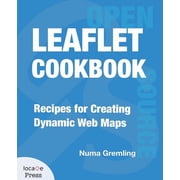 Leaflet Cookbook: Recipes for Creating Dynamic Web Maps, (Paperback)