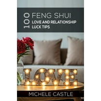 100 Feng Shui Love and Relationship Luck Tips, (Paperback)
