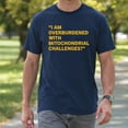thumbnail image 4 of I Am Overburdened With Mitochondrial Challenges T-Shirt – Science Humor Theme – Academic Enthusiasts, 4 of 6