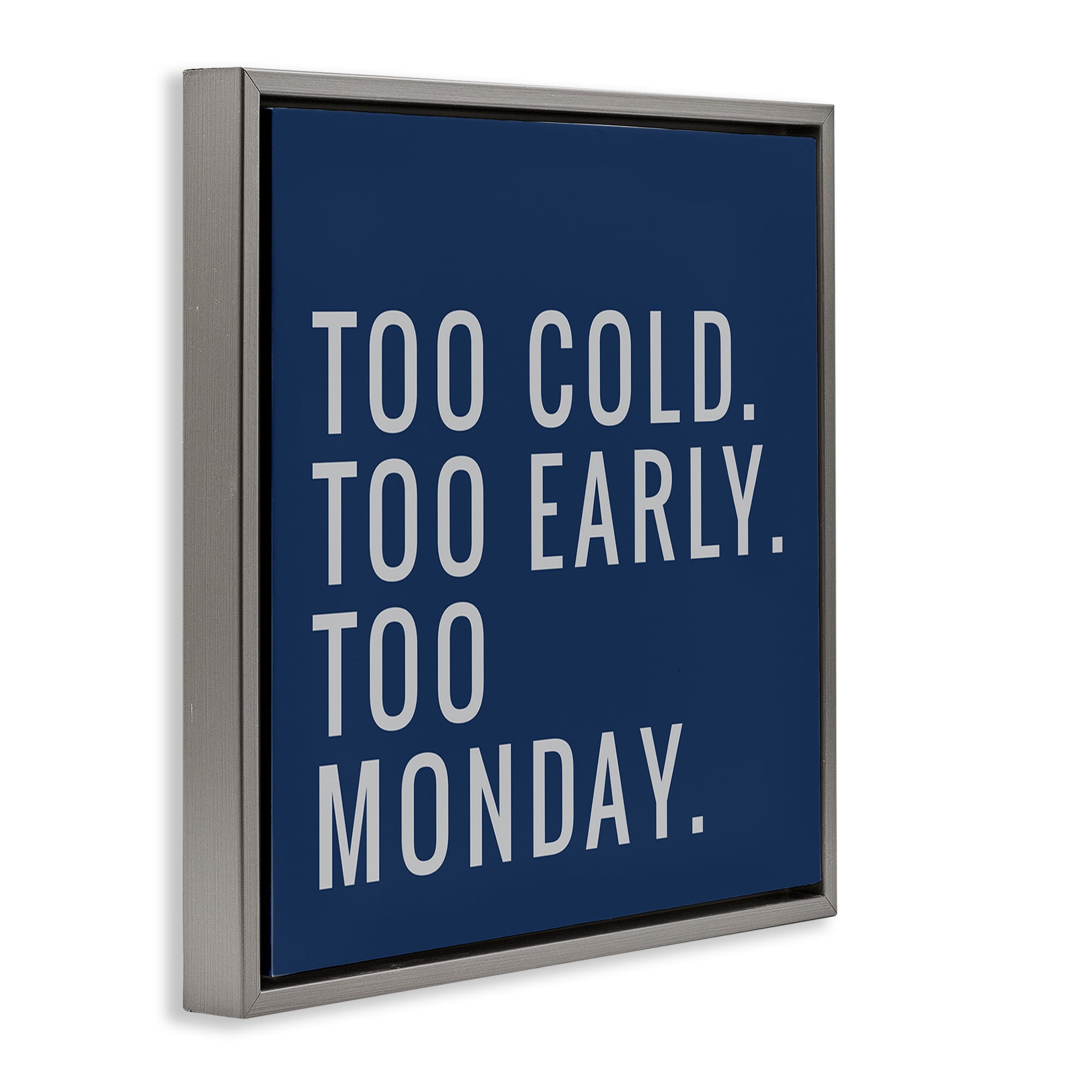 Stupell Industries Too Monday Phrase Text & Numbers Painting Gray Floater Framed Canvas Art Print Wall Art, 25 x 25