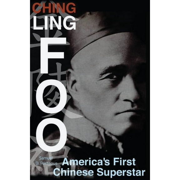 Ching Ling Foo: America's First Chinese Superstar, (Paperback)