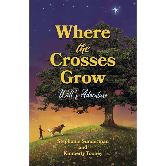 Pre-Owned Where the Crosses Grow: Will's Adventure Volume 1 (Paperback) 1667871730 9781667871738