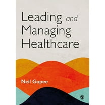 Leading and Managing Healthcare, (Paperback)