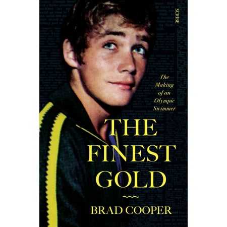 The Finest Gold : The Making of an Olympic (Best Female Olympic Swimmer)