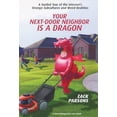 thumbnail image 1 of Pre-Owned Your Next-Door Neighbor is a Dragon: A Guided Tour of the Internet's Strange Subcultures and Weird Realities (Paperback) 0806527595 9780806527598, 1 of 1