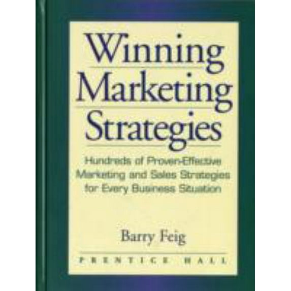 Pre-Owned Winning Marketing Strategies (Hardcover) 0136449077 9780136449072