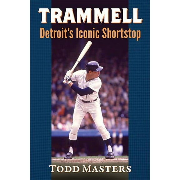 Trammell: Detroit's Iconic Shortstop (Paperback)