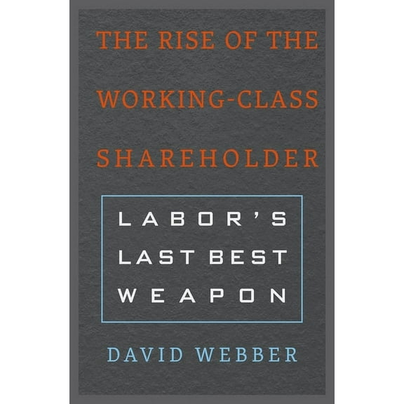 The Rise of the Working-Class Shareholder (Hardcover)