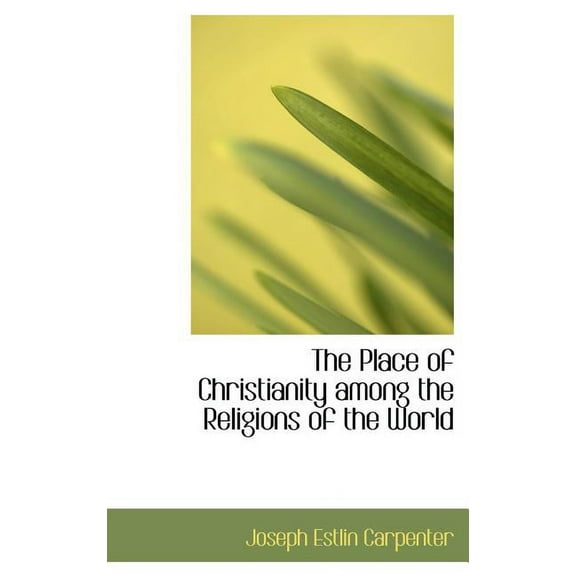 The Place of Christianity Among the Religions of the World (Hardcover)