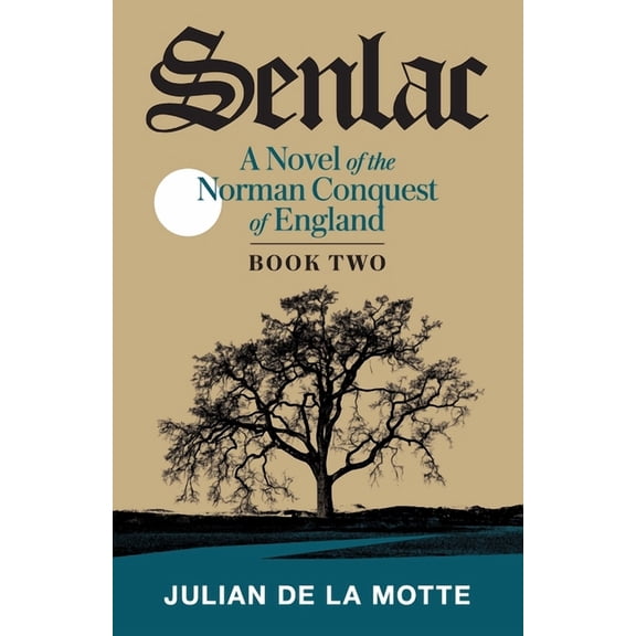 Senlac (Book Two): A Novel of the Norman Conquest of England, (Paperback)