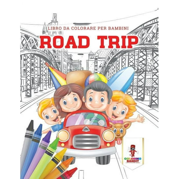 Road Trip: Libro Da Colorare Per Bambini, (Paperback)