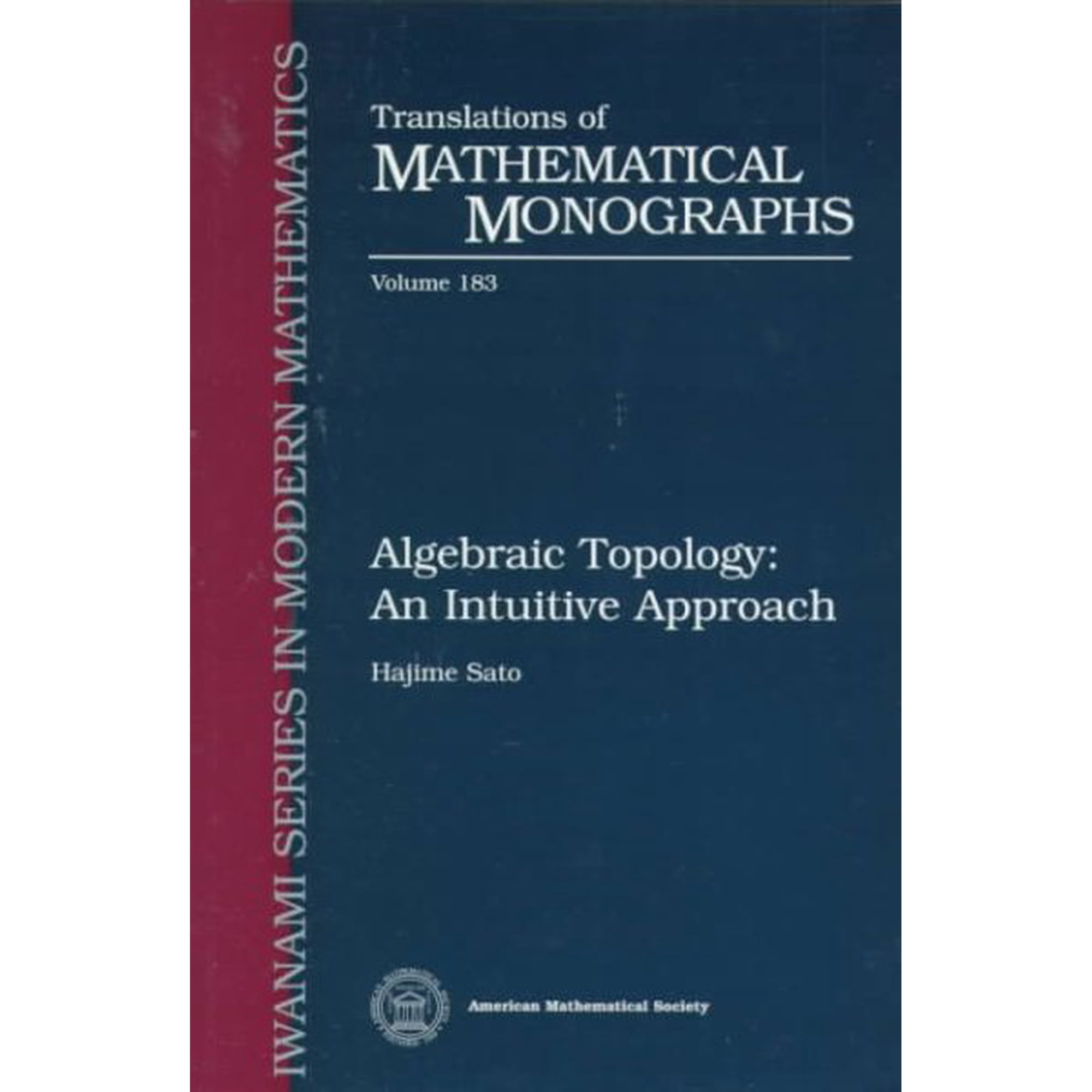 Algebraic Topology: An Intuitive Approach (Translations of Mathematical Monographs, Vol. 183)