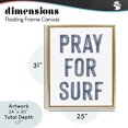thumbnail image 4 of Stupell Industries Coastal Summer Sentiment Pray For Surf Gold Floating Frame Canvas Art, 25 x 31, by Lettered and Lined, 4 of 8