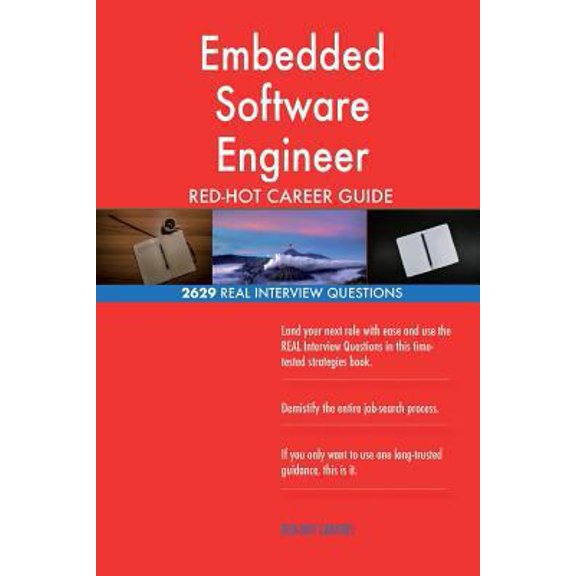 Pre-Owned Embedded Software Engineer RED-HOT Career Guide; 2629 REAL Interview Questions (Paperback) 1986685659 9781986685658