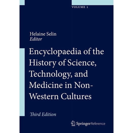 Encyclopaedia of the History of Science Technology and Medicine in Non-Western Cultures (Hardcover)