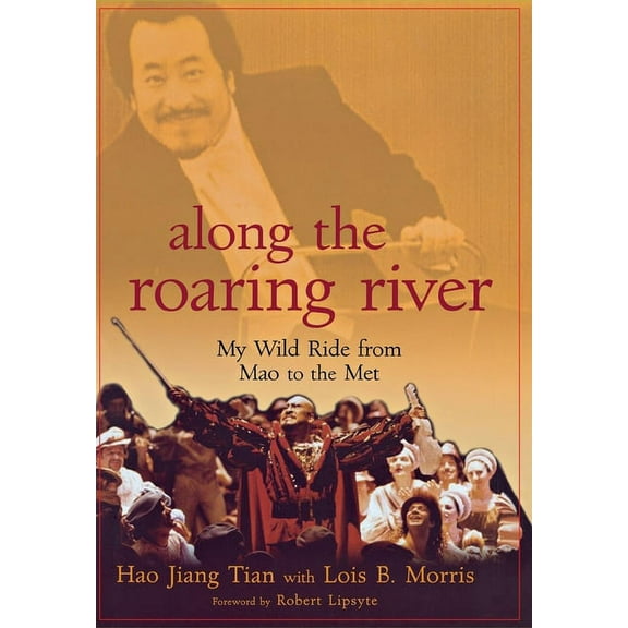 Along the Roaring River: My Wild Ride from Mao to the Met, (Hardcover)