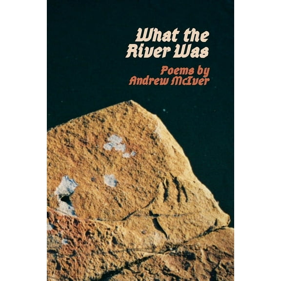 What the River Was, (Paperback)