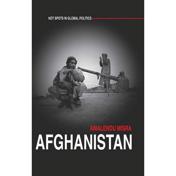 Hot Spots in Global Politics Afghanistan: The Labyrinth of Violence, Book 1, (Paperback)