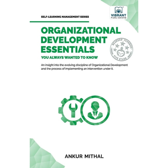 Self-Learning Management Organizational Development Essentials You Always Wanted To Know: A Complete Guide to OD Interventions, Change Management, (Paperback)