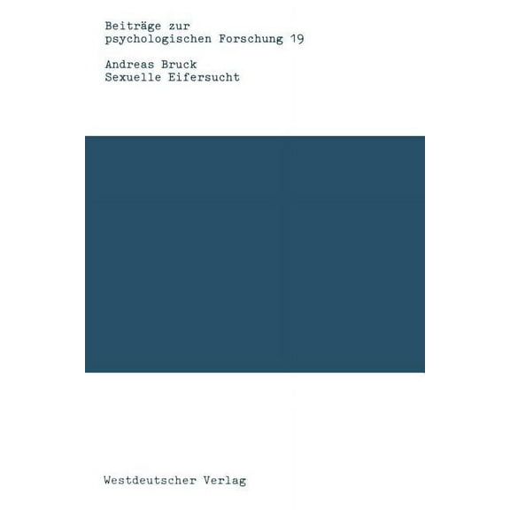 BeitrÃ¤ge Zur Psychologischen Forschung Sexuelle Eifersucht: Erscheinungsformen Und BewÃ¤ltigungsmÃ¶glichkeiten Im Kulturenvergleich, (Paperback)
