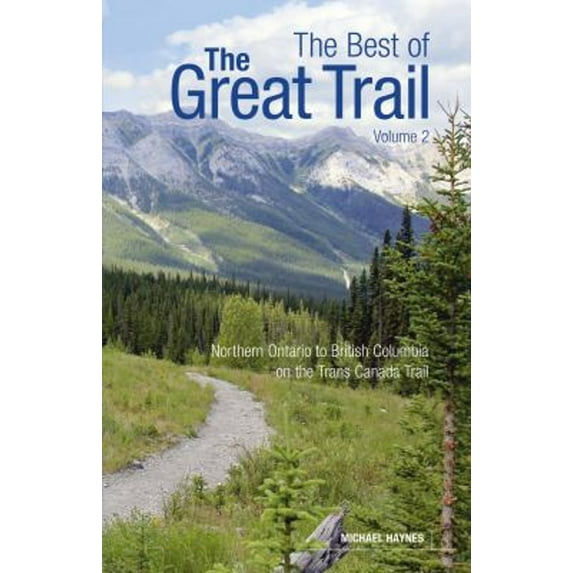 Pre-Owned The Best of the Great Trail, Volume 2: British Columbia to Northern Ontario on the Trans Canada Trail (Paperback) 1773100327 9781773100326