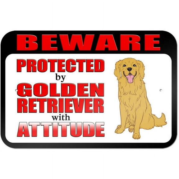 Beware Protected by Golden Retriever with Attitude Sign